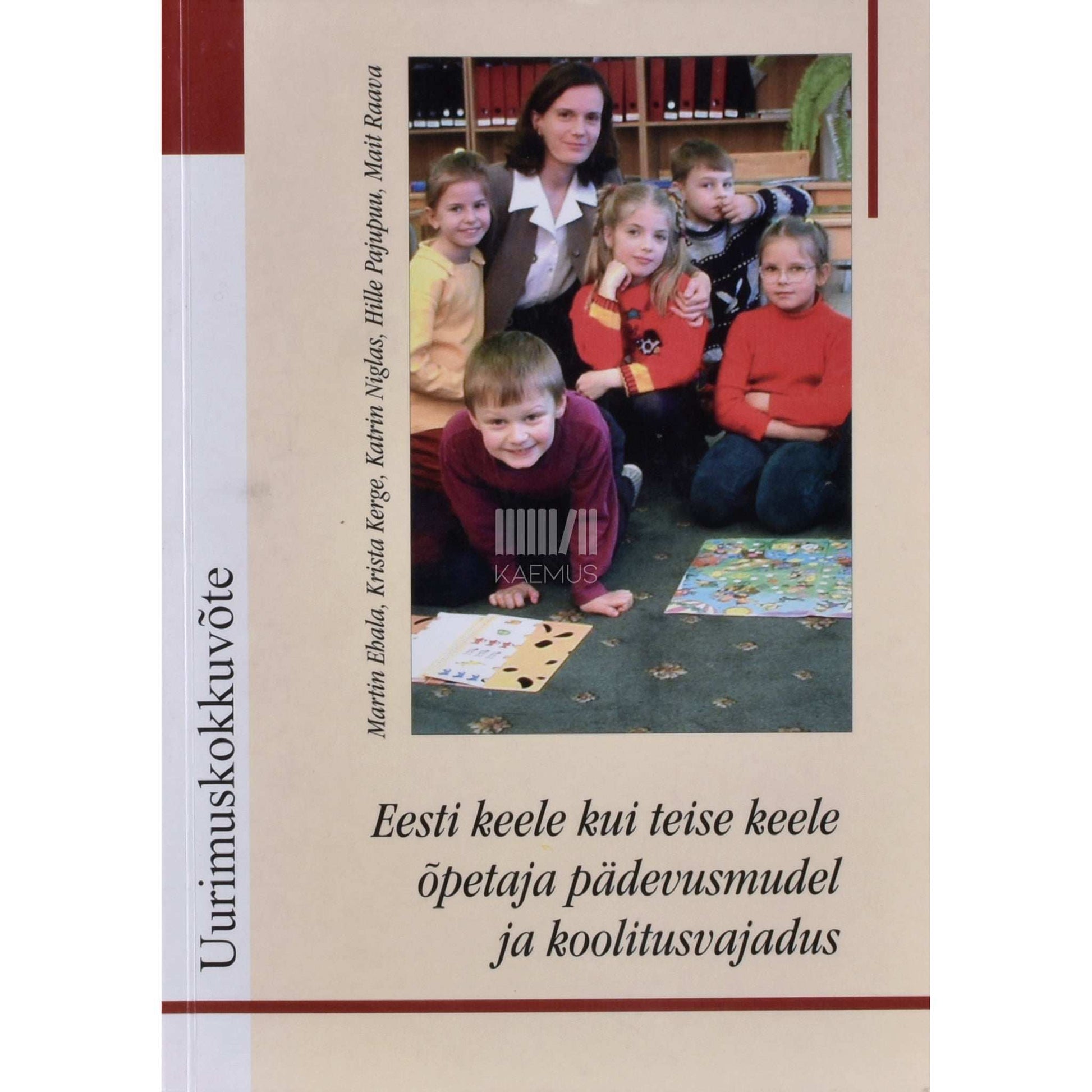 Kaemus - Eesti keele kui teise keele õpetaja pädevusmudel ja koolitusvajadus