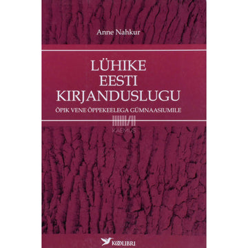 Anne Nahkur - Lühike eesti kirjanduslugu
