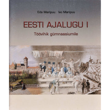 Eda Maripuu - Eesti ajalugu. Töövihik gümnaasiumile 1. osa