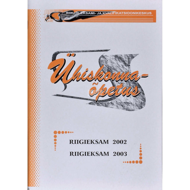 Kaemus - Ühiskonnaõpetus. Riigieksam 2002. Riigieksam 2003