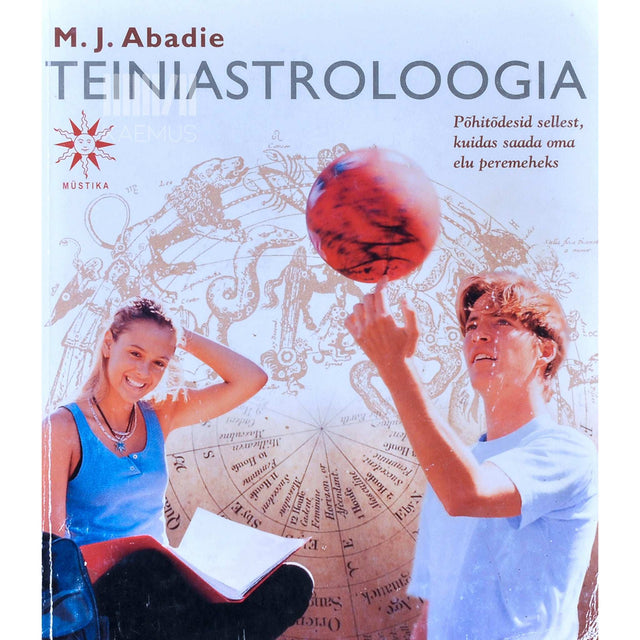 M. J. Abadie - Teiniastroloogia. Põhitõdesid sellest, kuidas saada …
