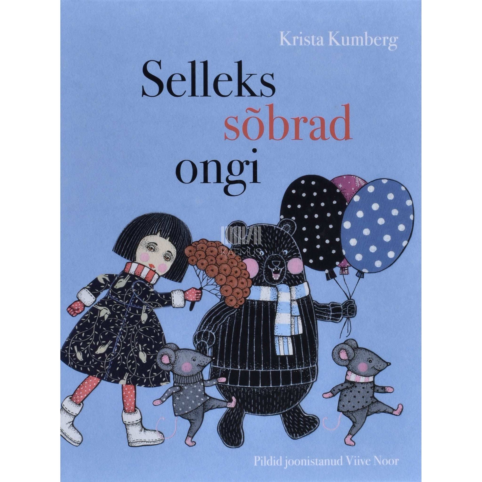 Krista Kumberg - Selleks sõbrad ongi