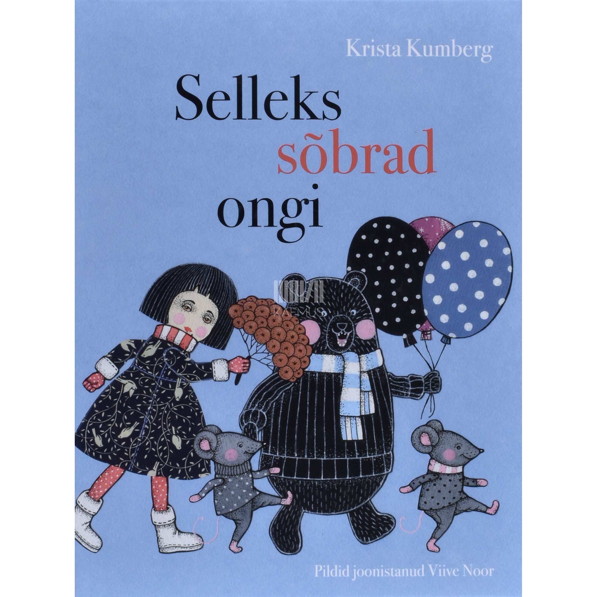 Krista Kumberg Selleks sõbrad ongi