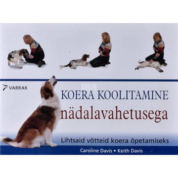 Caroline Davis, Keith Davis - Koera koolitamine nädalavahetusega