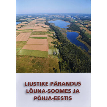 Kaemus - Liustike pärandus Lõuna-Soomes ja Põhja-Eestis