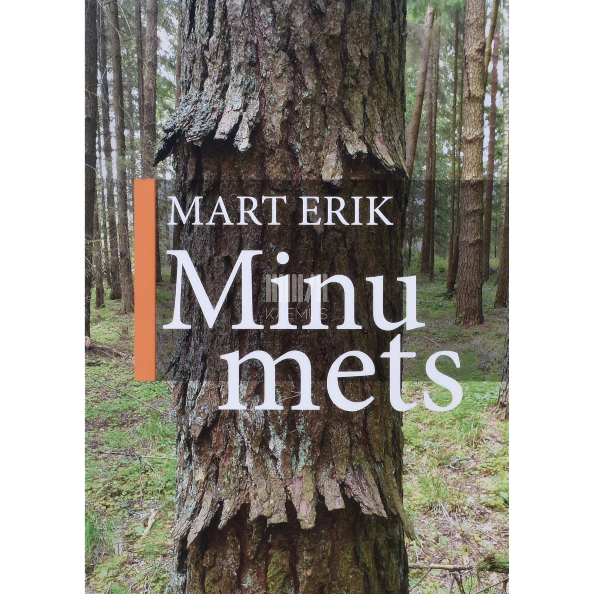 Mart Erik MINU METS. Metsa tõde ja metsa õigus