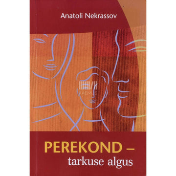 Anatoli Nekrassov - Perekond - tarkuse algus