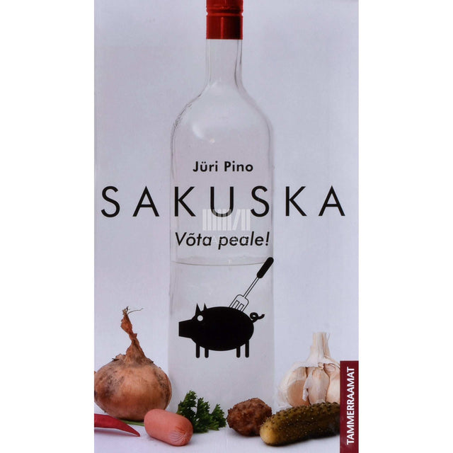 Jüri Pino - Sakuska. Võta peale!