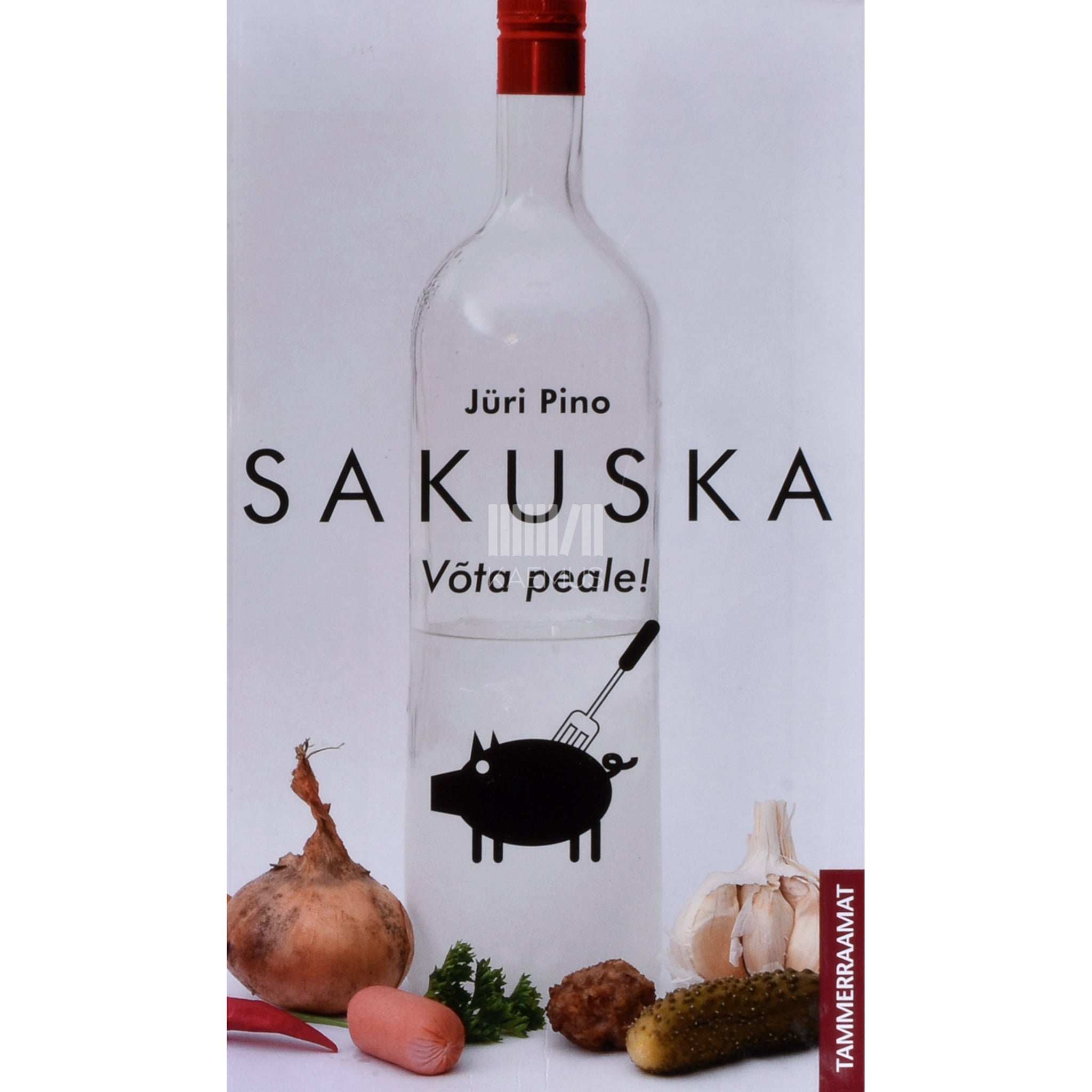 Jüri Pino Sakuska. Võta peale!