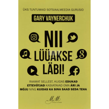 Gary Vaynerchuk - Nii lüüakse läbi!