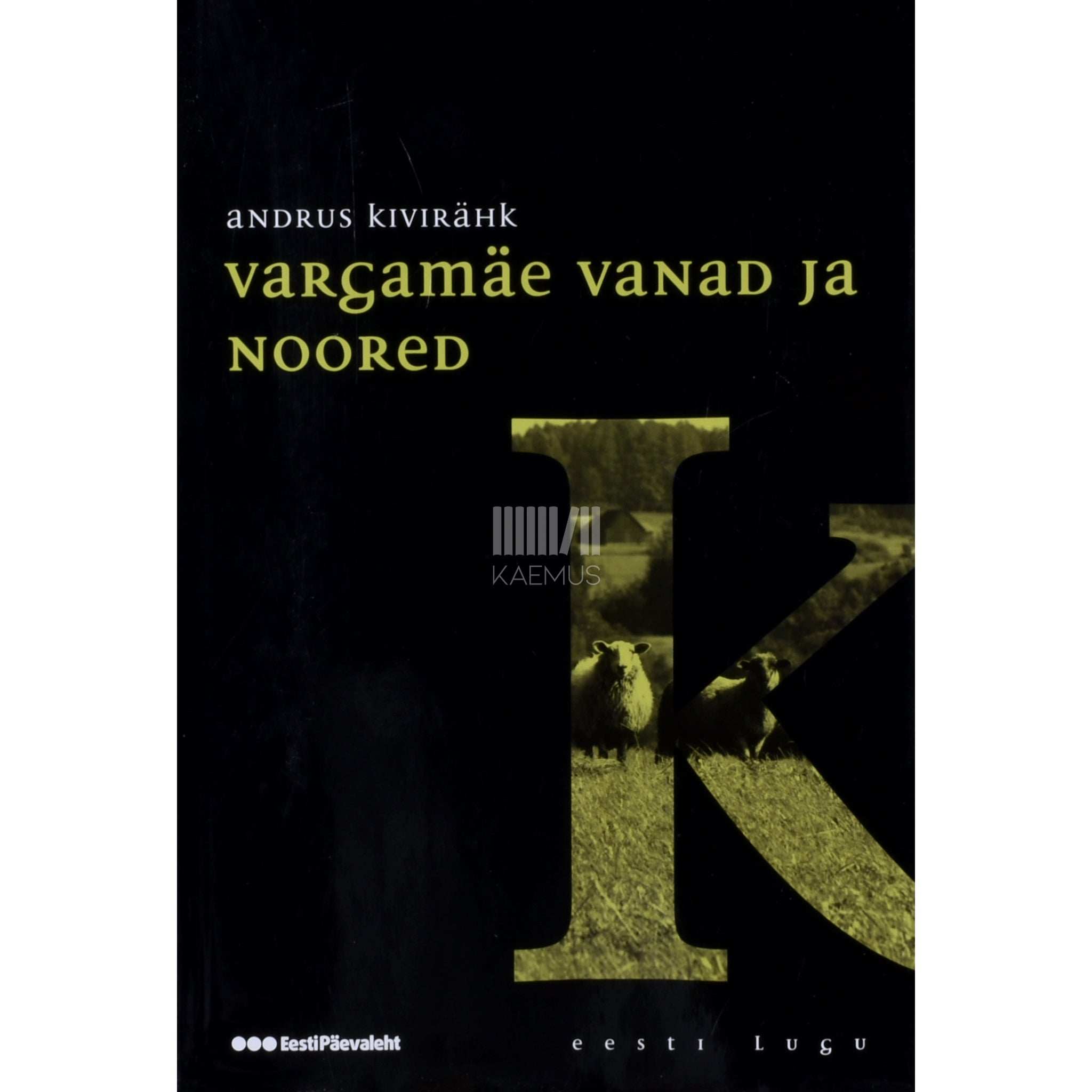 Andrus Kivirähk Vargamäe vanad ja noored
