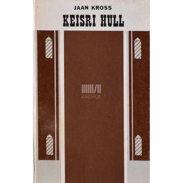 Jaan Kross - Keisri hull