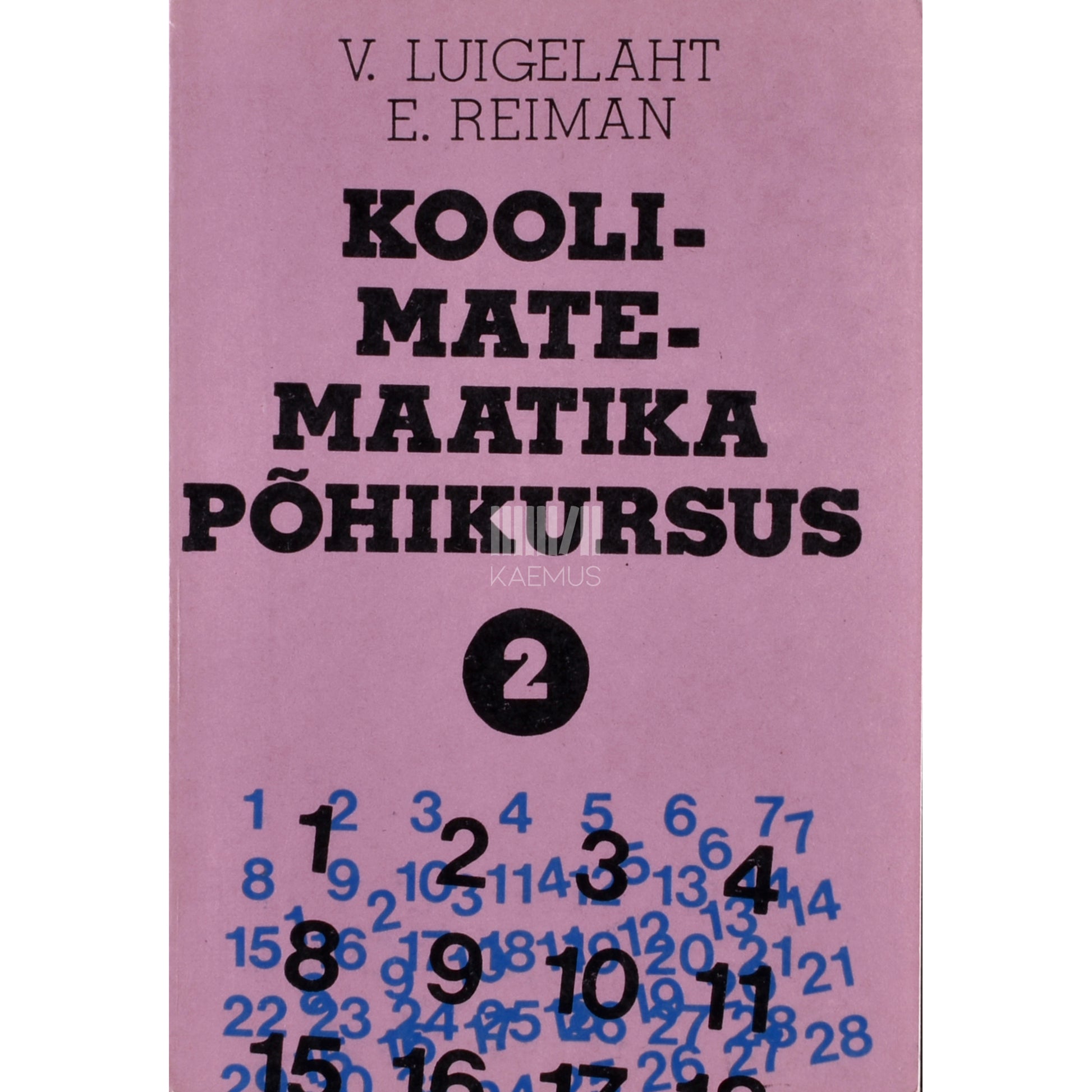 Viktor Luigelaht. Koolimatemaatika põhikursus 2. osa