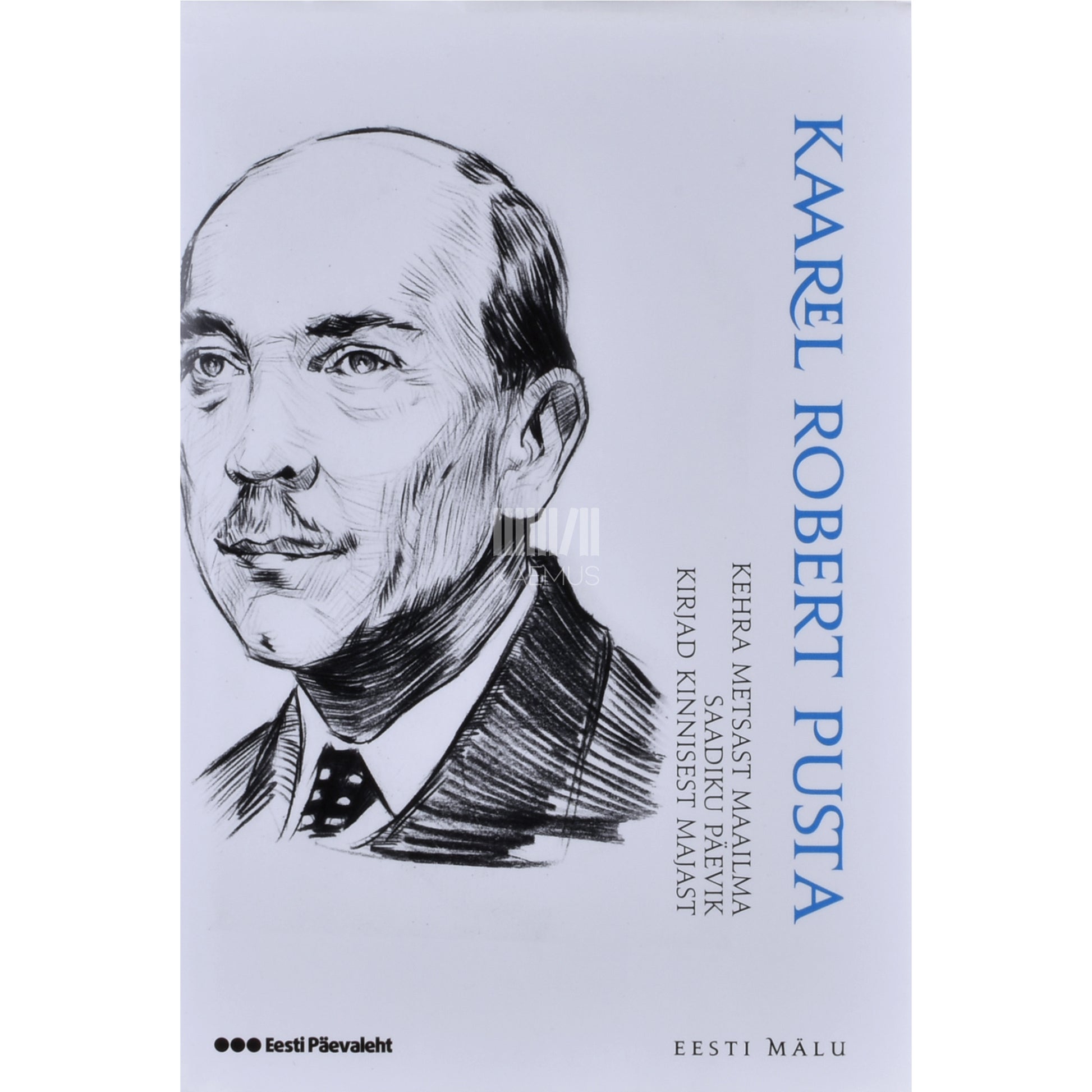 Kaarel Robert Pusta. Kehra metsast maailma