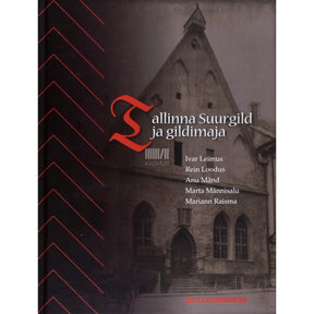 ... Tallinna Suurgild ja gildimaja