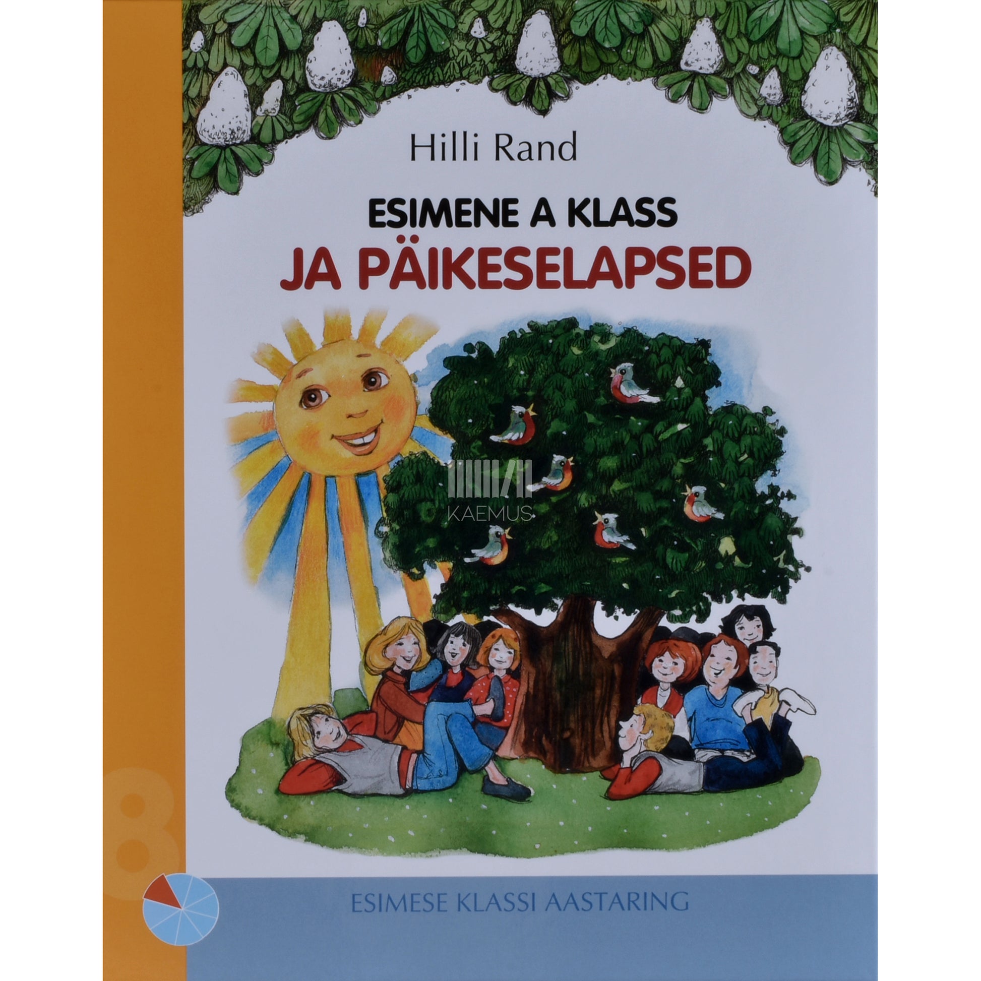 Hilli Rand. Esimene A klass ja päikeselapsed