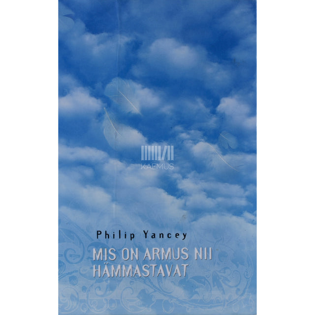 Philip Yancey. Mis on armus nii hämmastavat