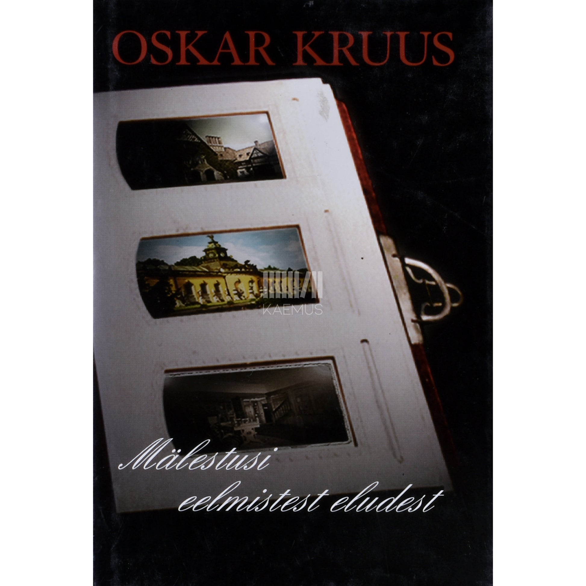 Oskar Kruus. Mälestusi eelmistest eludest