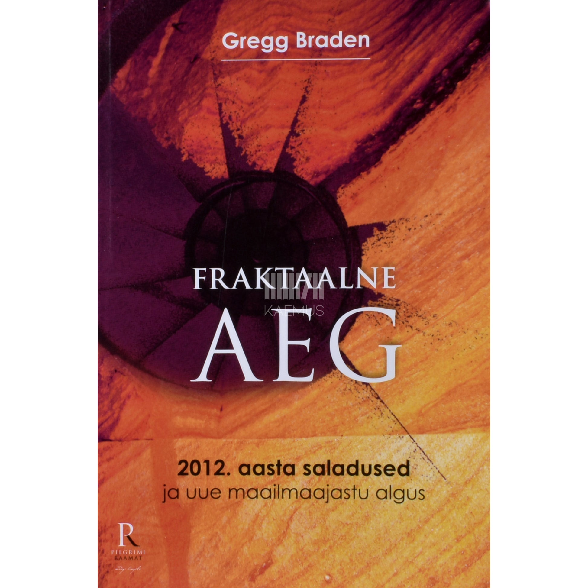 Gregg Braden. Fraktaalne aeg