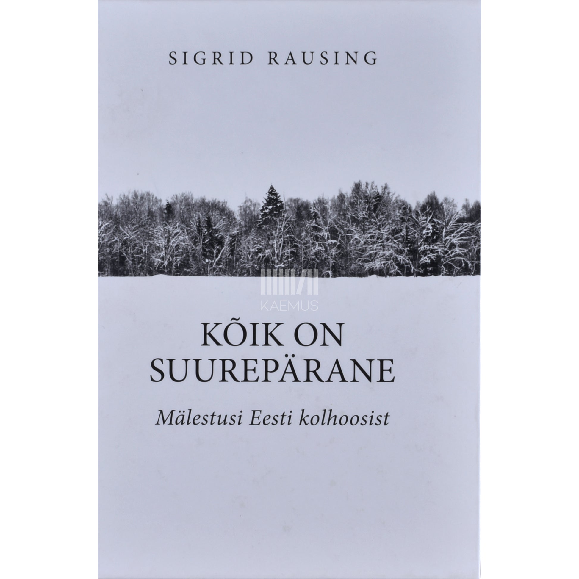 Sigrid Rausing. Kõik on suurepärane