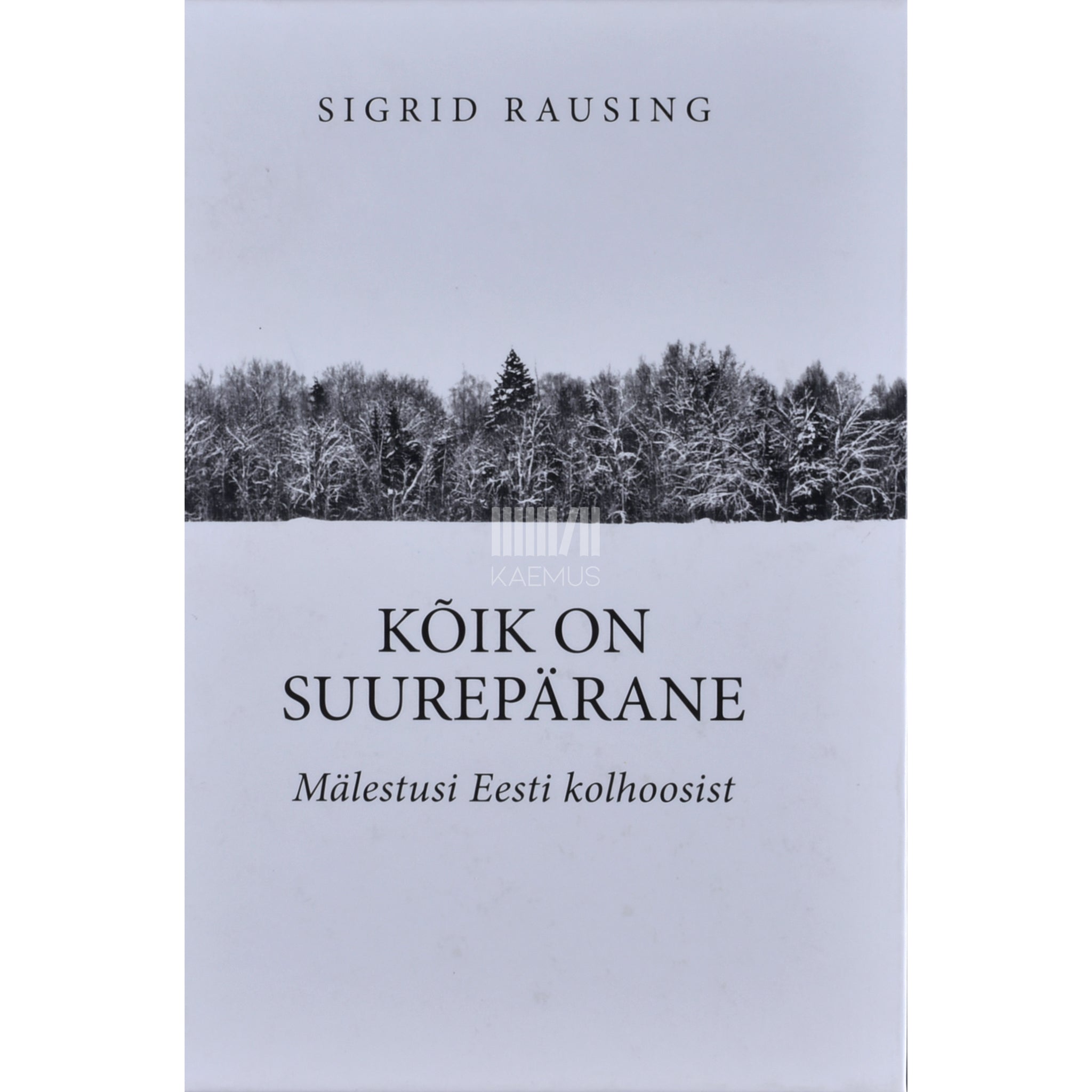 Sigrid Rausing Kõik on suurepärane