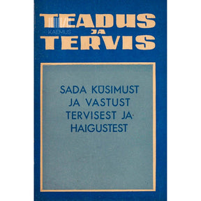 … Sada küsimust ja vastust tervisest ja haigustest