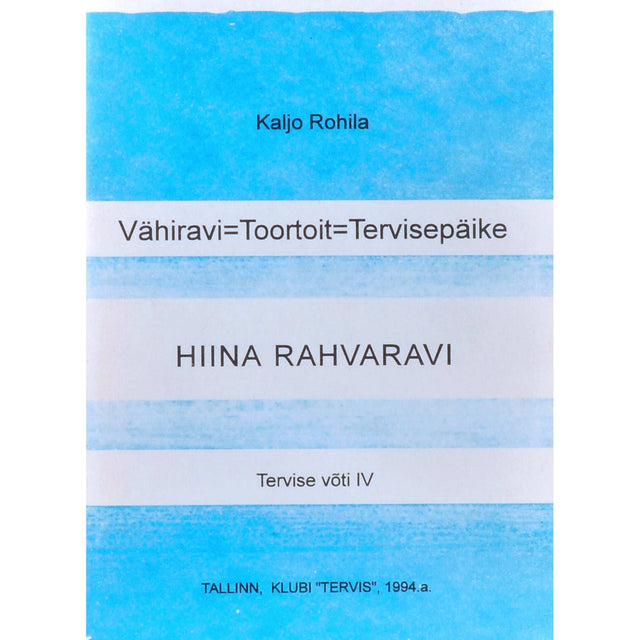 Kaljo Rohila - Vähiravi. Toortoit. Tervisepäike. Hiina rahvaravi