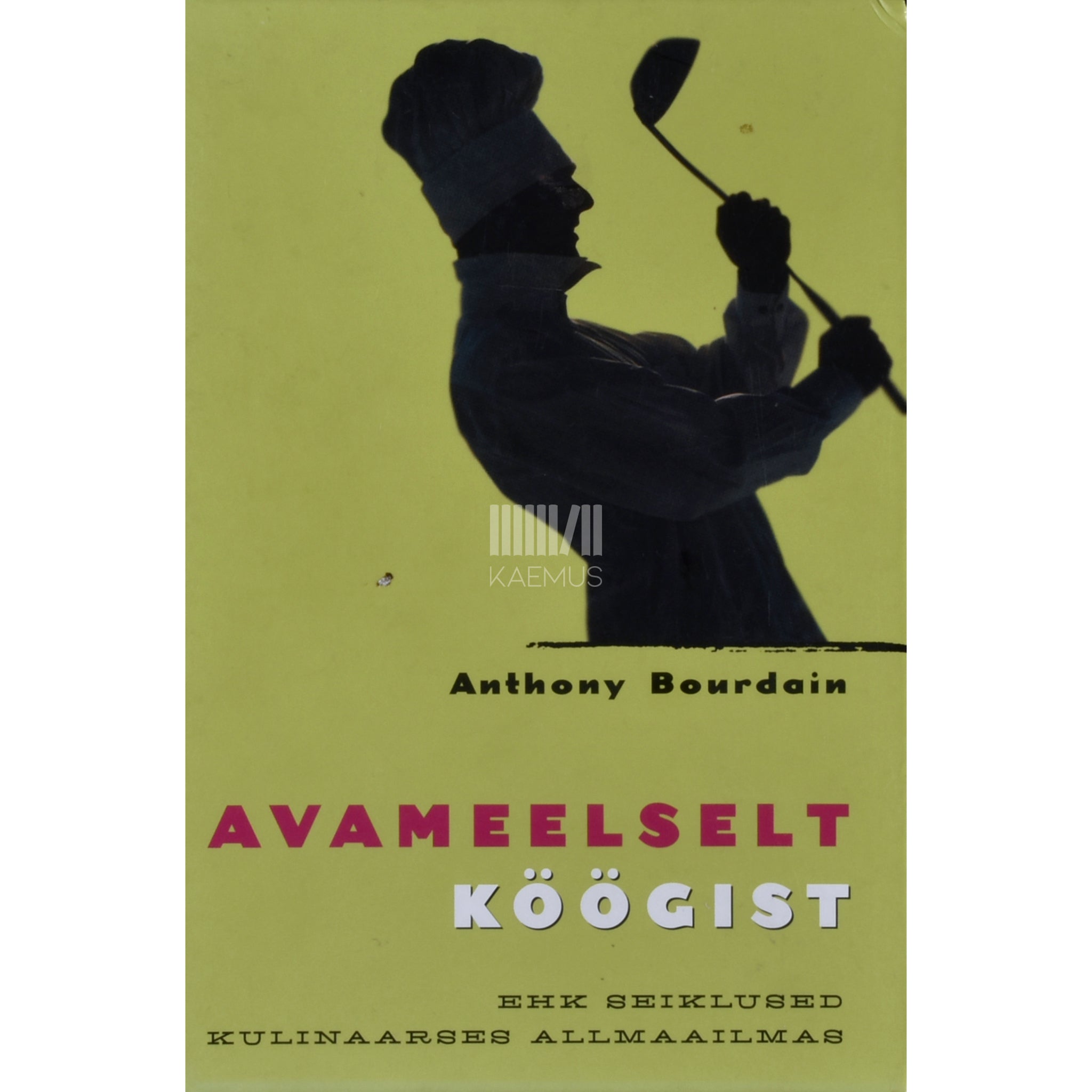 Anthony Bourdain Avameelselt köögist