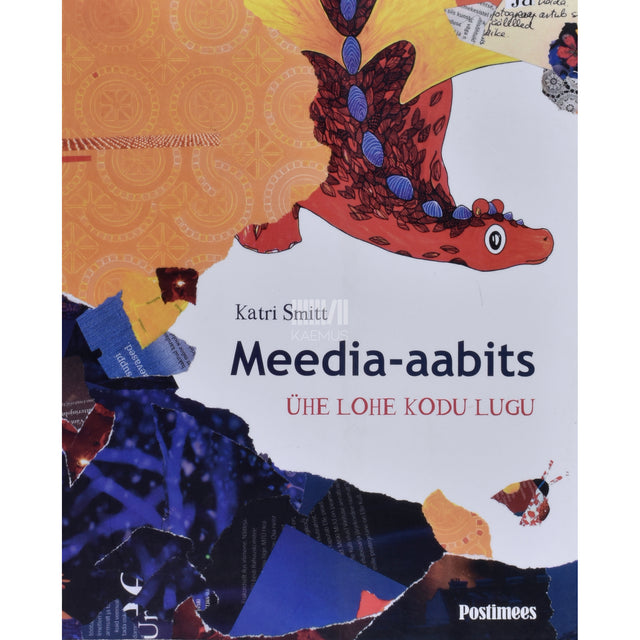 Katri Smitt. Meedia-aabits. Ühe lohe kodu lugu