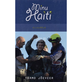 Tarmo Jõeveer Minu Haiti. Ellujääja