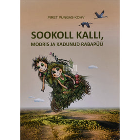 Piret Pungas-Kohv Sookoll Kalli, Modris ja kadunud rabapüü