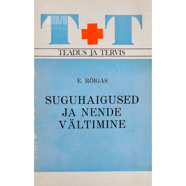 Elmar Rõigas - Suguhaigused ja nende vältimine