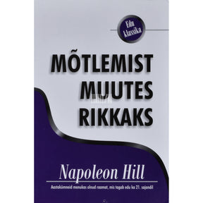 Napoleon Hill Mõtlemist muutes rikkaks