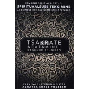 Acharya Shree Yogeesh Tšakrate äratamine. Kadunud tehnikad