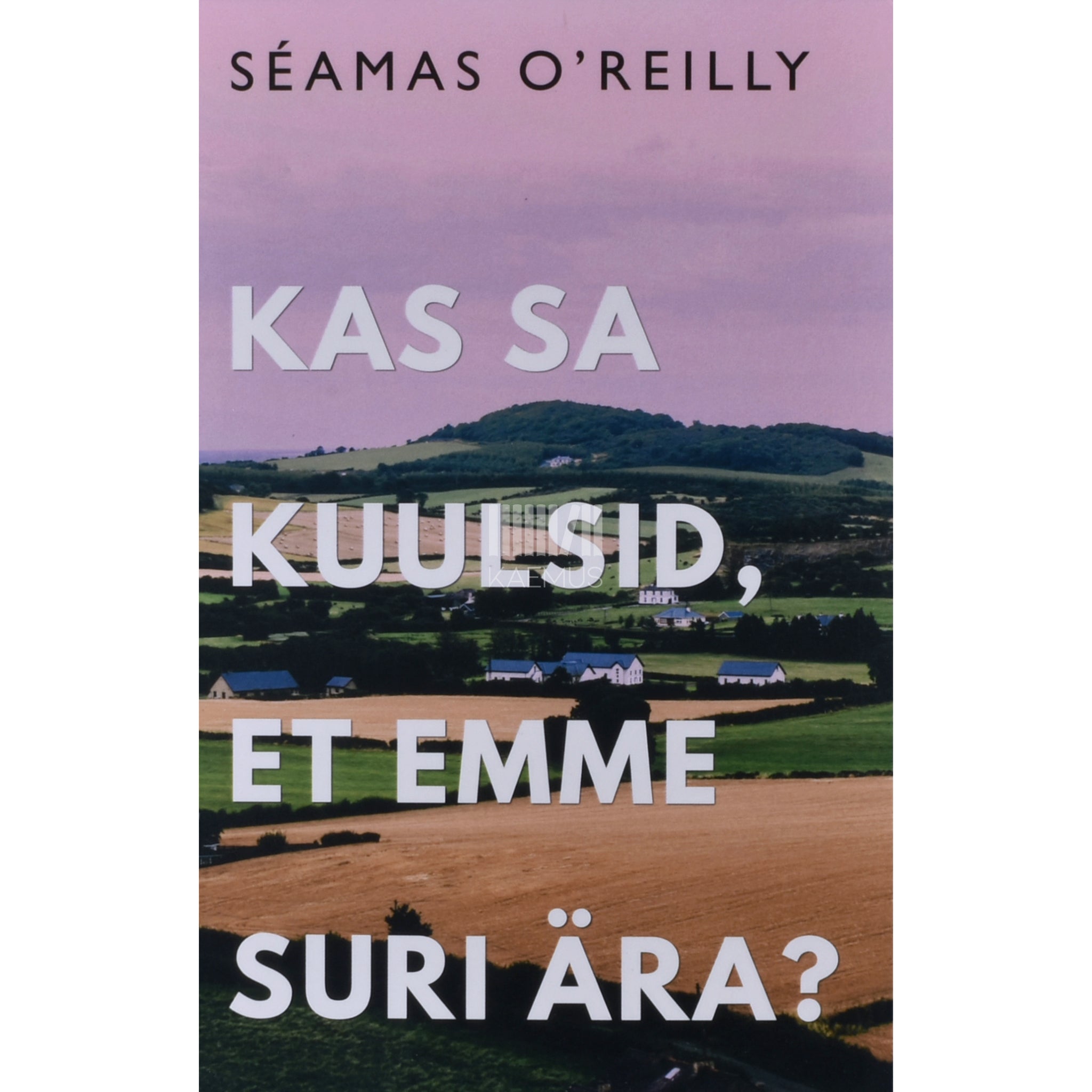 Séamas O'Reilly Kas sa kuulsid, et emme suri ära?