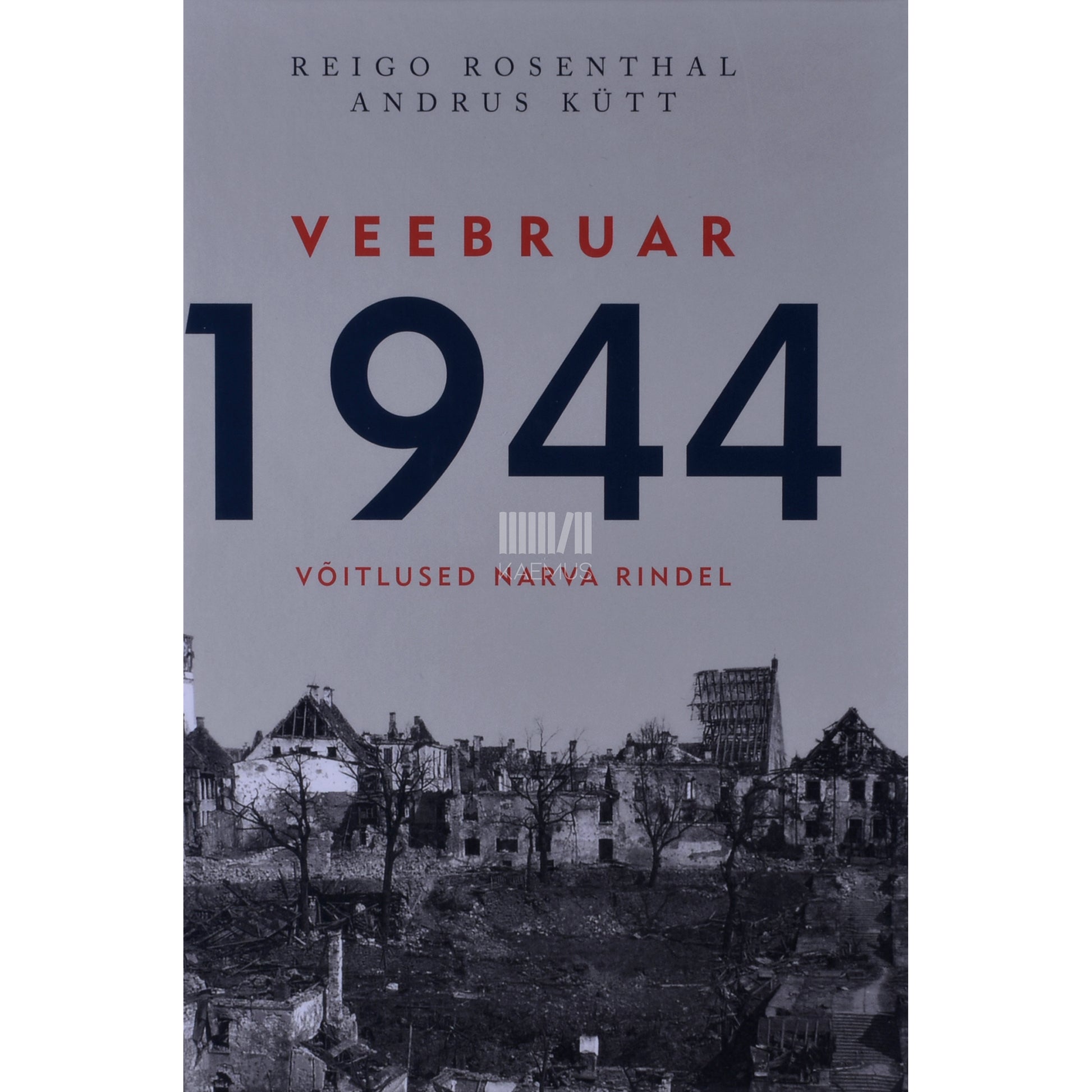 Reigo Rosenthal|Andrus Kütt. Veebruar 1944: võitlused Narva rindel