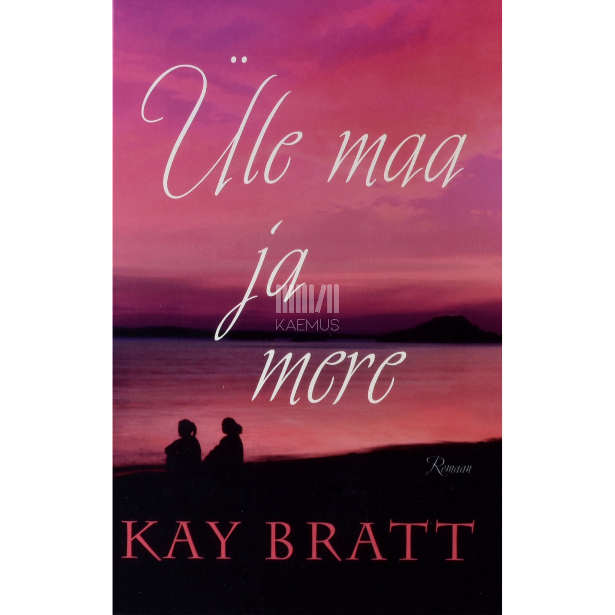 Kay Bratt Üle maa ja mere