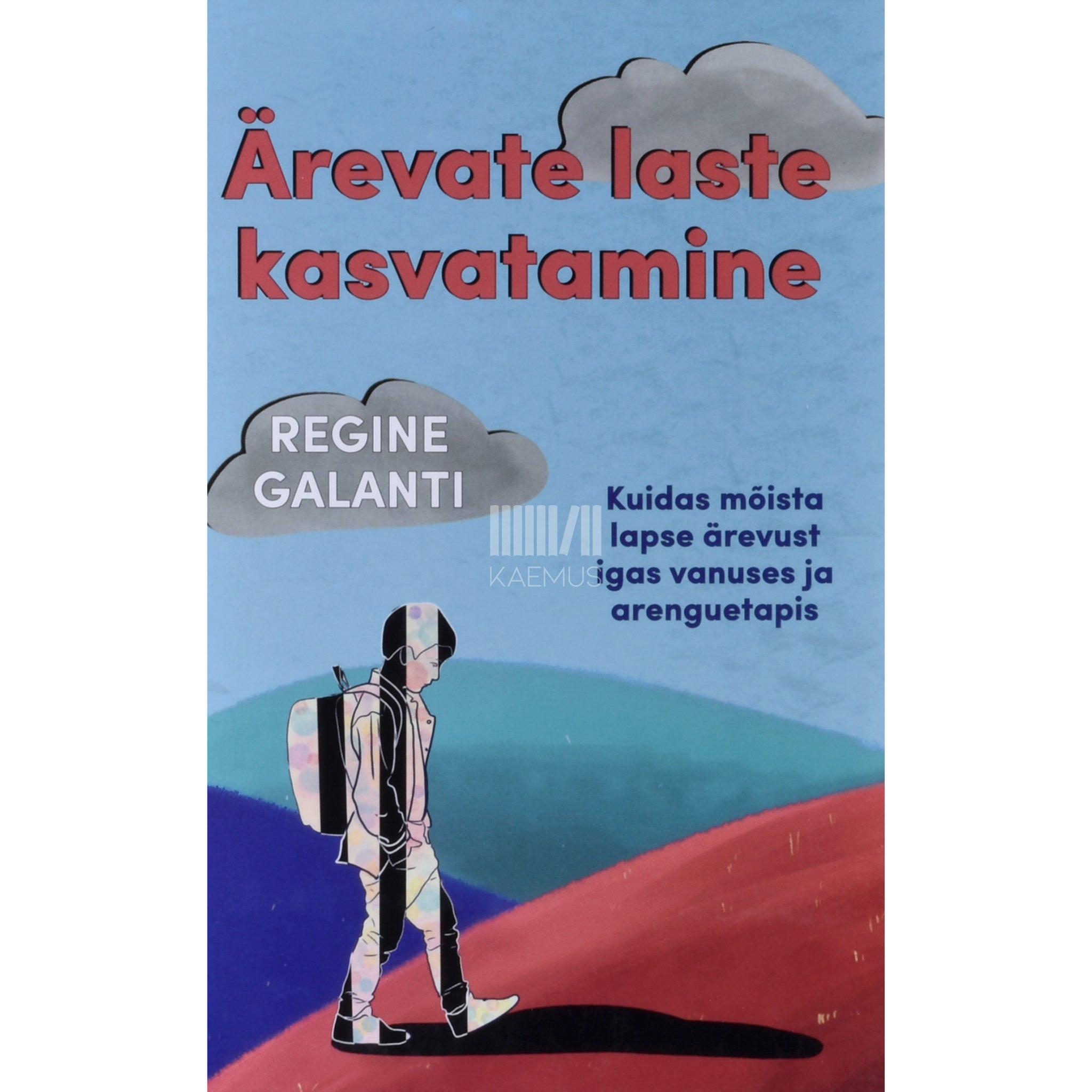 Regine Galanti Ärevate laste kasvatamine
