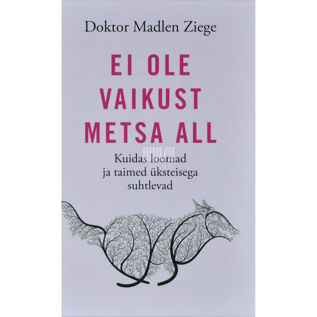 Madlen Ziege. Ei ole vaikust metsa all