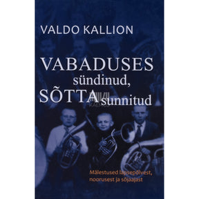 Valdo Kallion Vabaduses sündinud, sõtta sunnitud