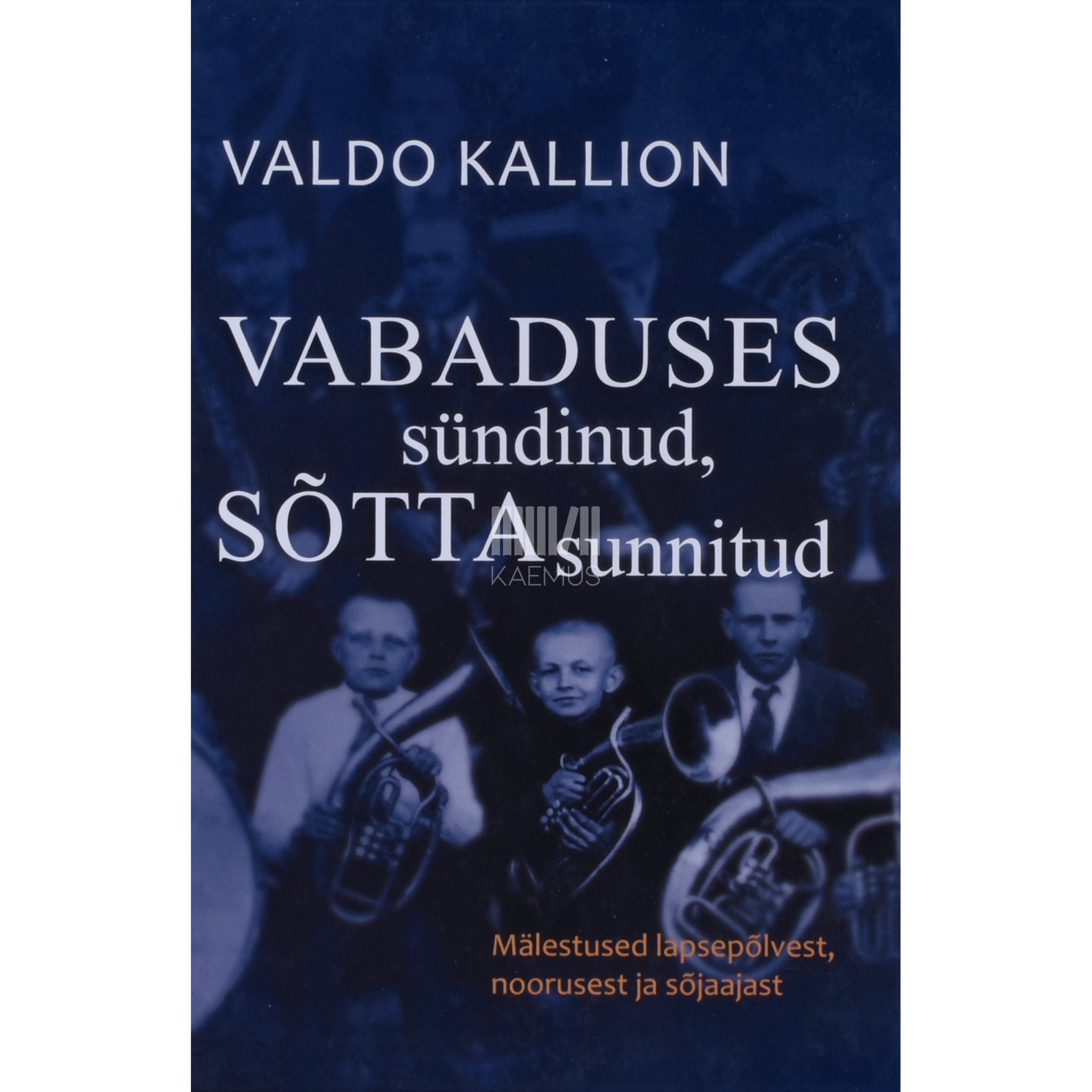 Valdo Kallion Vabaduses sündinud, sõtta sunnitud