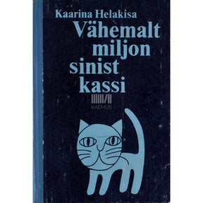 Kaarina Helakisa Vähemalt miljon sinist kassi