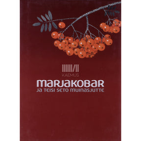 ... Marjakobar ja teisi seto muinasjutte