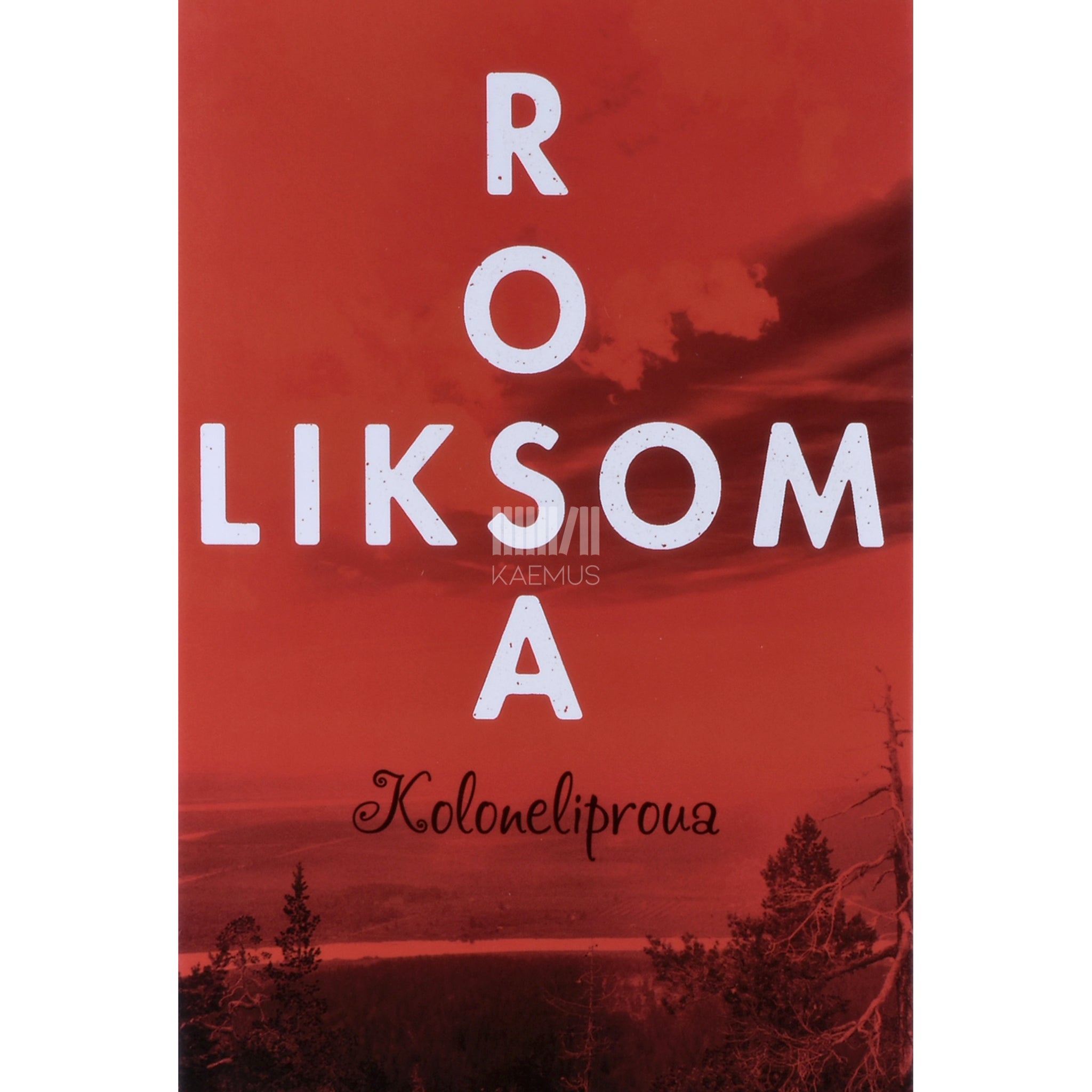 Rosa Liksom Koloneliproua