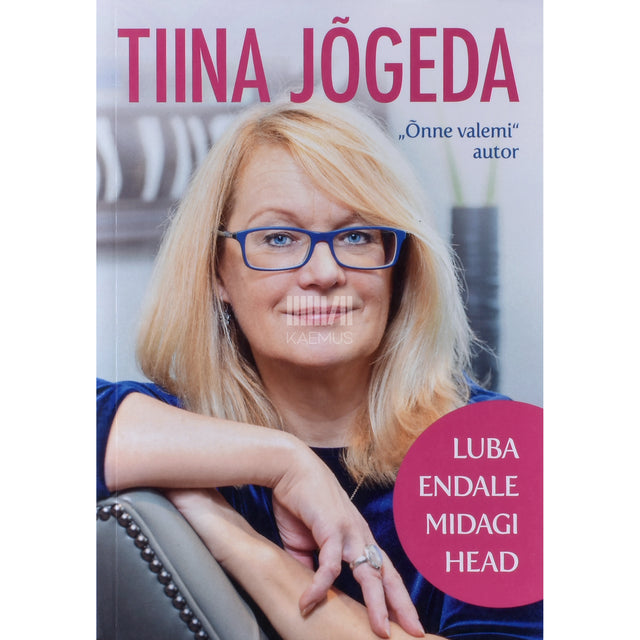 Tiina Jõgeda. Luba endale midagi head