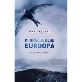 Jaan Kaplinski Piirpääsukese Euroopa