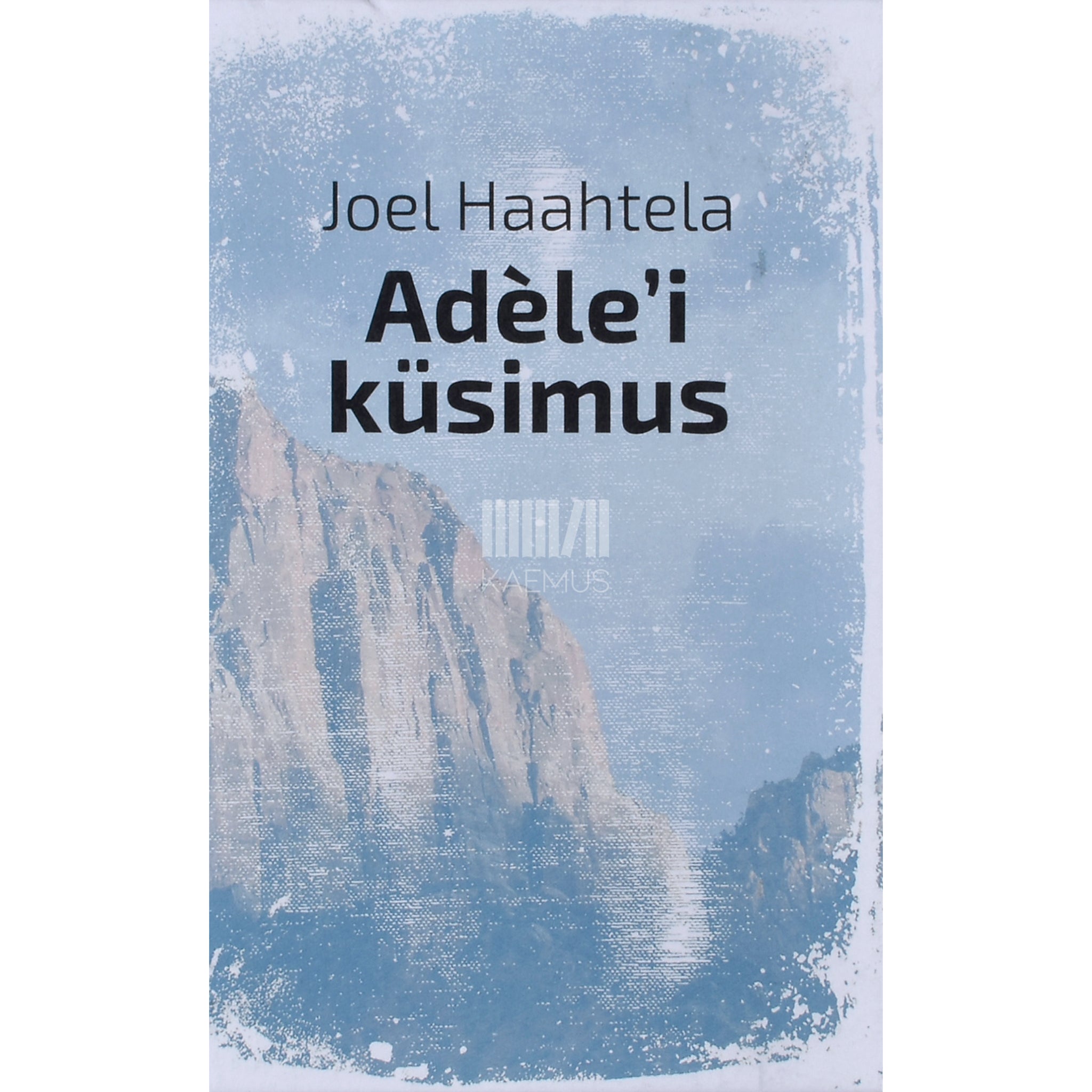 Joel Haahtela Adèlei küsimus. Lühiromaan