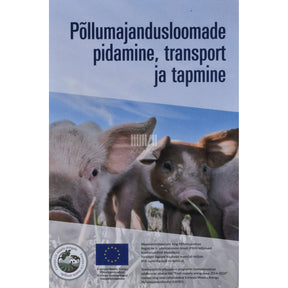 ... Põllumajandusloomade pidamine, transport ja tapmine