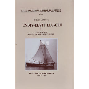 Oskar Loorits Endis-Eesti elu-olu 1. osa