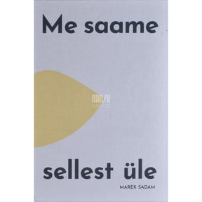 Marek Sadam Me saame sellest üle